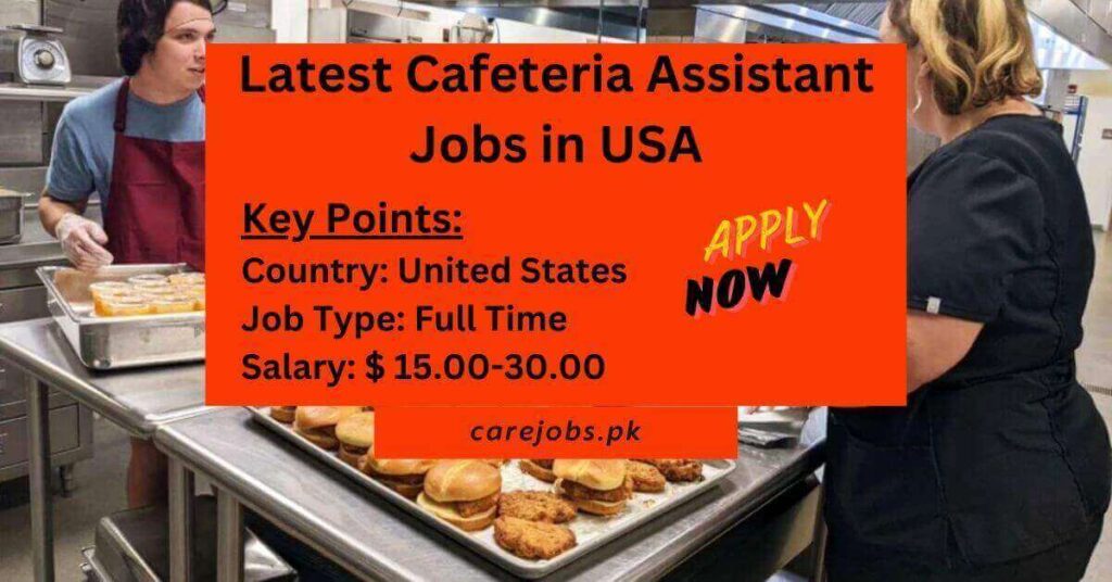 Latest Cafeteria Assistant Jobs in USA