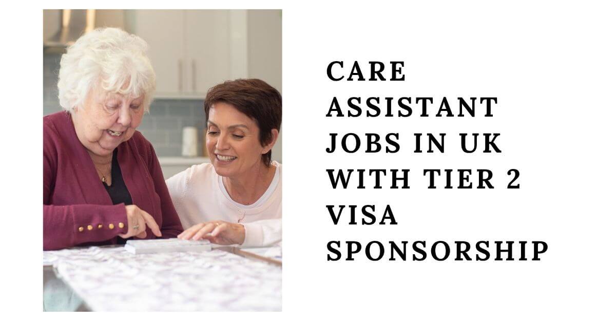 Care Assistant Jobs in UK with Tier 2 Visa Sponsorship