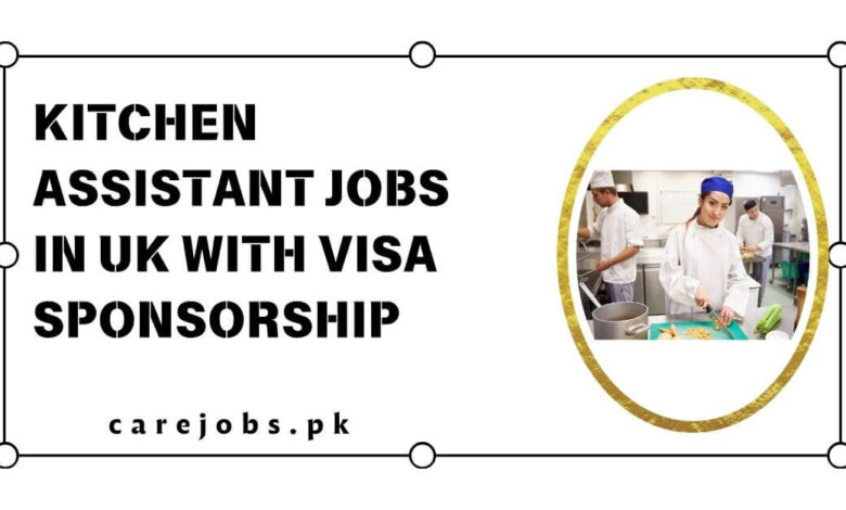 Kitchen Assistant Jobs in UK with Visa Sponsorship