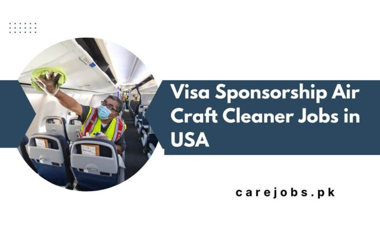Visa Sponsorship Air Craft Cleaner Jobs in USA