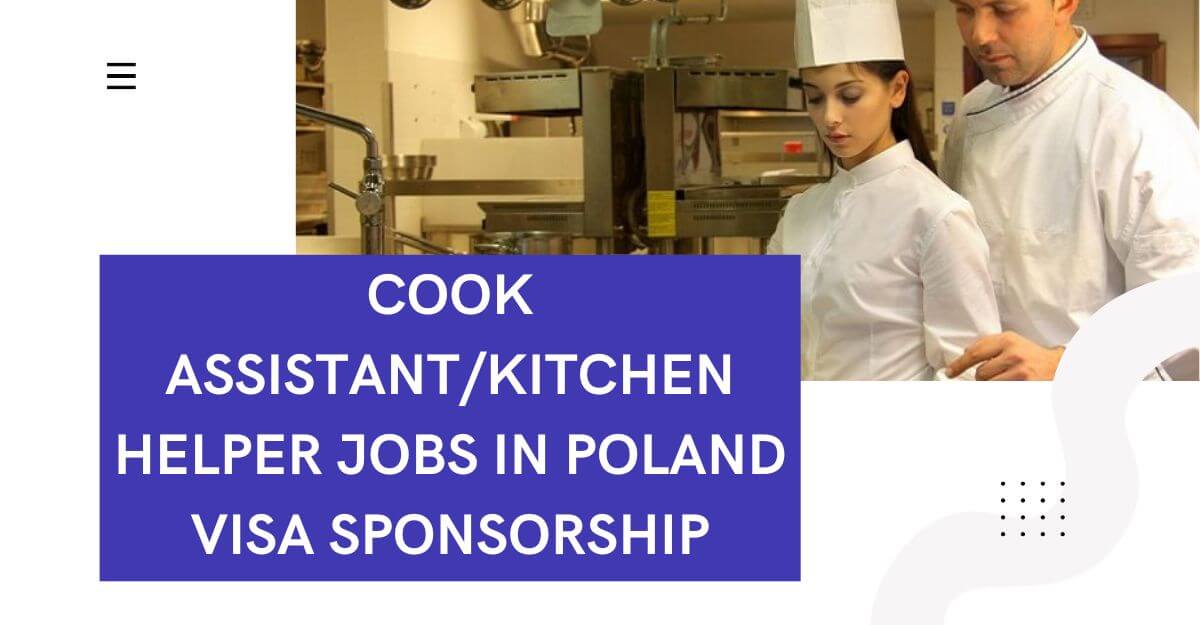 Cook AssistantKitchen Helper Jobs in Poland Visa Sponsorship