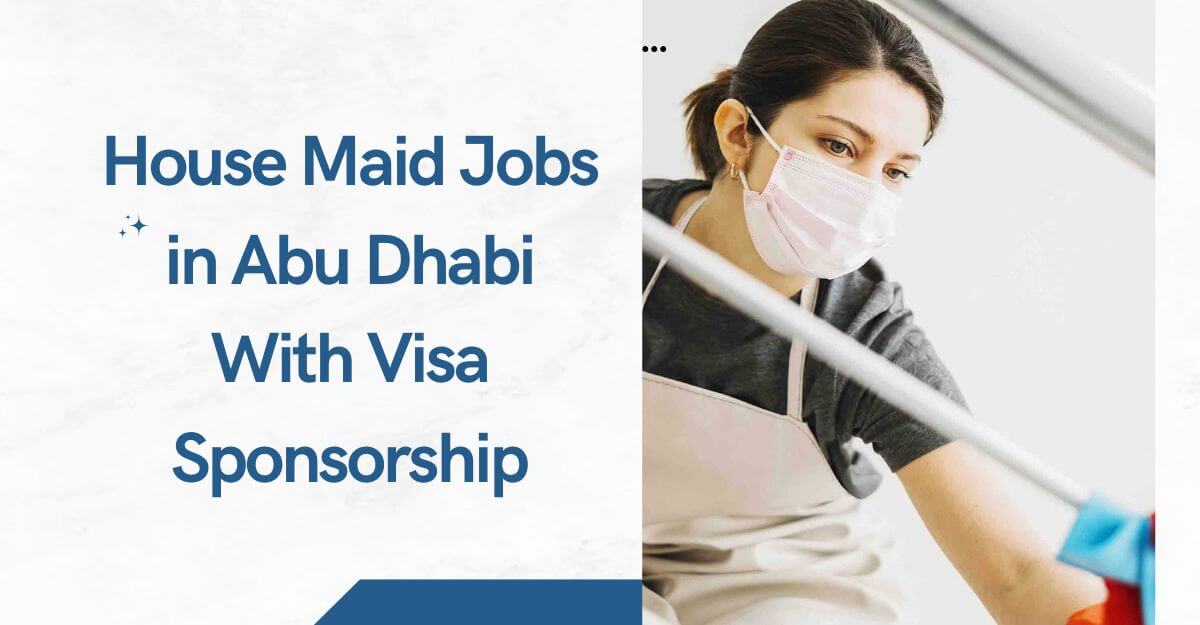 House Maid Jobs in Abu Dhabi With Visa Sponsorship