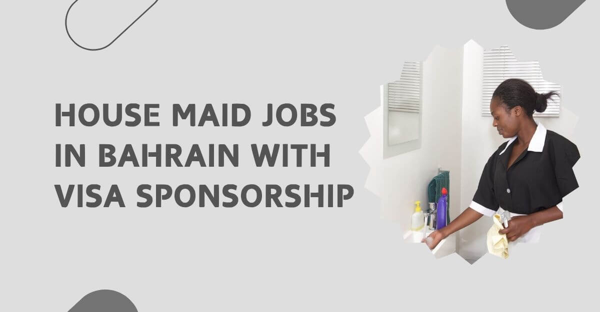 House Maid Jobs in Bahrain With Visa Sponsorship