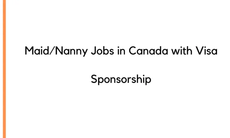 Maid/Nanny Jobs in Canada with Visa Sponsorship