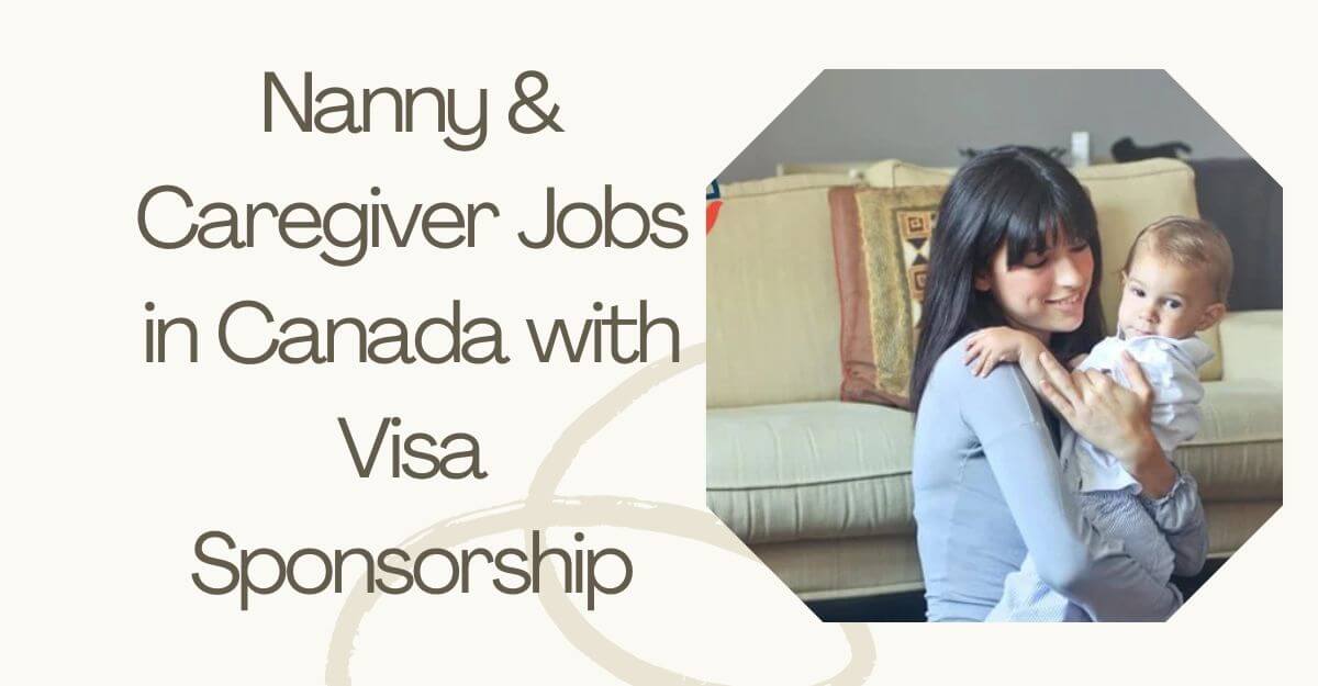 Nanny & Caregiver Jobs in Canada with Visa Sponsorship