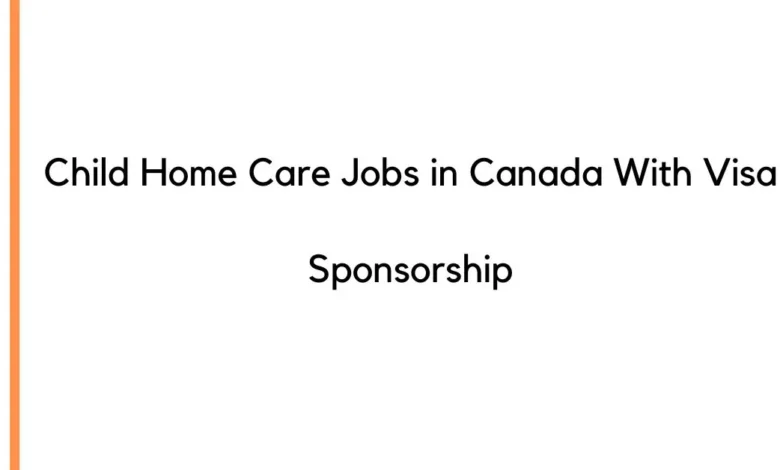 Child Home Care Jobs in Canada