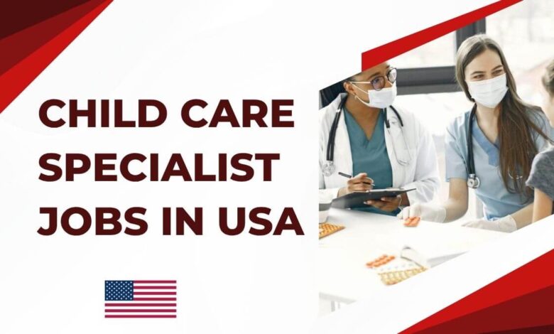 Child Care Specialist Jobs In USA