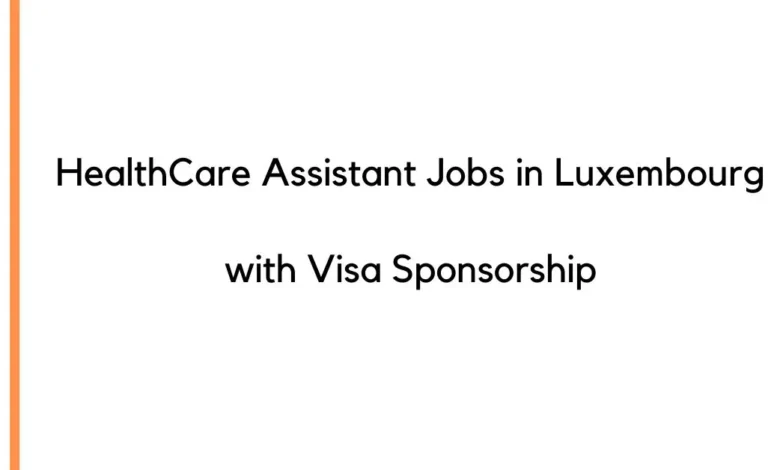 HealthCare Assistant Jobs in Luxembourg