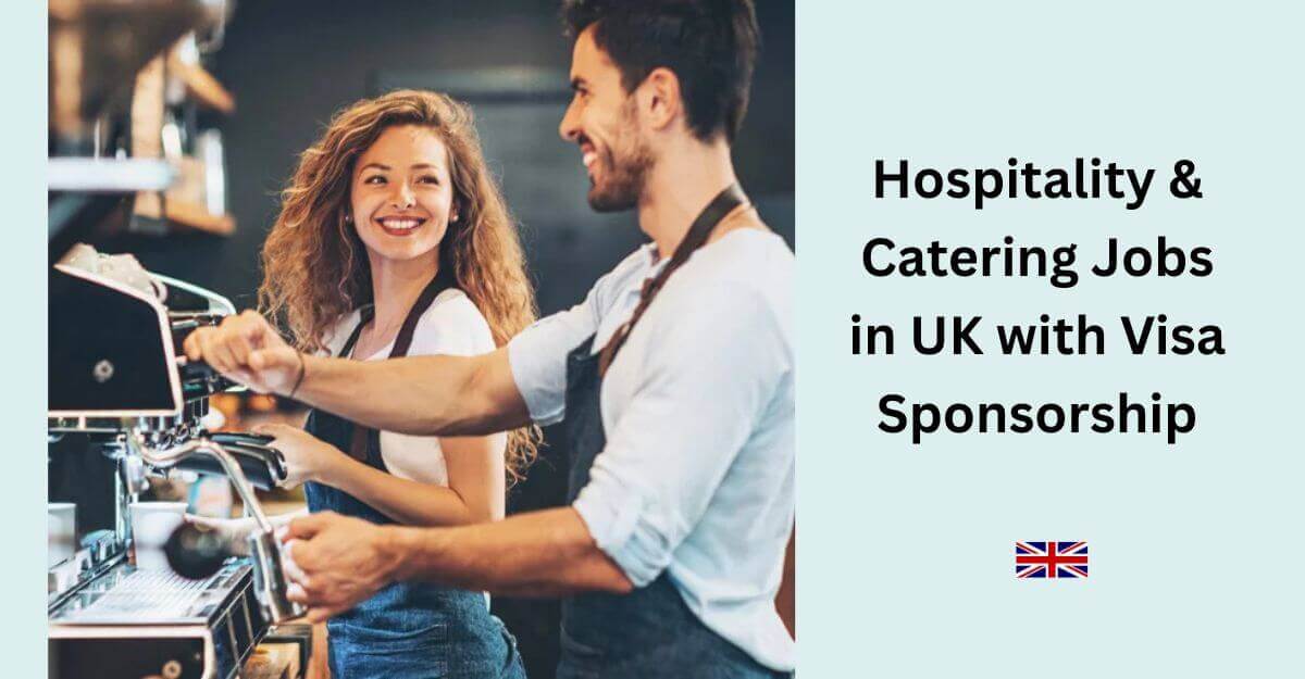 Hospitality & Catering Jobs in UK with Visa Sponsorship