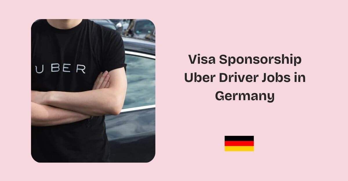 Visa Sponsorship Uber Driver Jobs in Germany